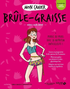 Mon cahier brûle-graisse - André Marie-Laure ; Maroger Isabelle