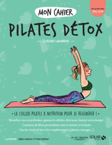 Mon cahier pilates détox - Limonnier Floriane ; Ruffieux Sophie
