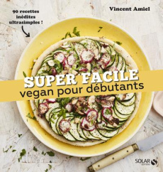 Vegan pour débutants - Amiel Vincent ; Payen Claire