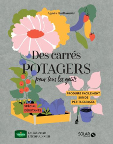 Des carrés potagers pour tous les goûts - Guillaumin Agnès