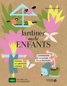 Jardiner avec les enfants - Humann Sophie