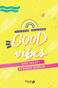 Good vibes. Mon carnet de bonne humeur - Szymczak Melody ; Ouederni Nathalie