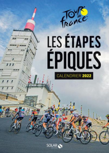 Calendrier Tour de France. Les étapes épiques, Edition 2022 - Arduré Guillaume