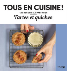 Tartes et quiches - Dauchy Lucie ; Greetham Alice ; Atita Bouchra ; Cé