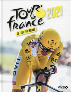 Tour de France. Le livre officiel, Edition 2021 - Hocq Jean-Louis