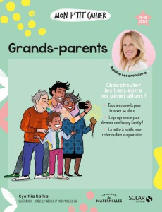 Mon p'tit cahier Grands-parents - Kafka Cynthia ; Maroger Isabelle