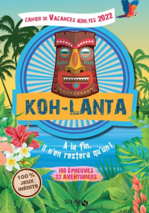 Cahier de vacances pour adultes Koh-Lanta. Edition 2022 - Bouvier Fabrice