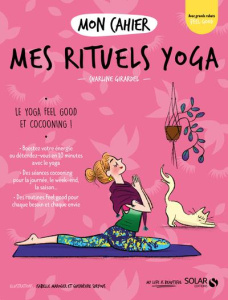 Mon cahier Mes rituels yoga - Girardel Charline ; Maroger Isabelle ; Suryous Gue