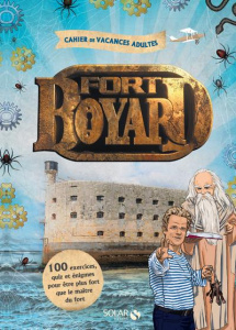 Cahier de vacances adultes Fort Boyard. 100 exercices, quiz et énigmes pour être plus fort que le ma - Thouet Myriam ; Mathivet Eric