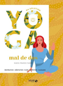 Ma solution yoga mal de dos - Farré Marie-France