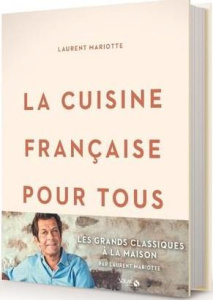 La cuisine française pour tous - Mariotte Laurent ; Bergeron Anne ; Amiel Vincent