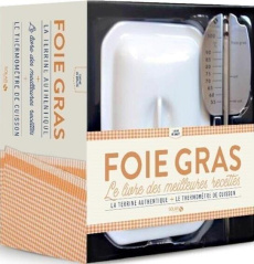 Foie gras. Le livre des meilleures recettes - Coffret avec 1 livre de recettes, 1 terrine et 1 therm - Férat Didier