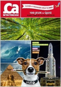 Cahier de vacances adultes Ca m'intéresse. 100 jeux & quiz pour combler votre curiosité, Edition 202 - Cluzel Valérie