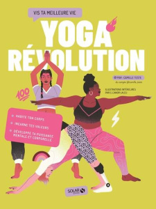 Yoga Révolution. Vis ta meilleure vie - Teste Camille ; Laleu Eleanor