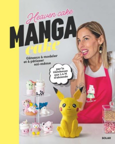 Manga cake. Des gâteaux à modeler et pâtisser soi-même - Tosello Emilie ; Girardet Julie