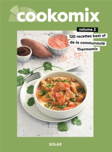 Cookomix. Volume 2, 120 recettes best of de la communauté Thermomix - Nieto Dorian