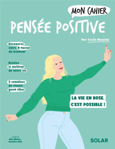 Mon cahier Pensée positive - Neuville Cécile ; Wietzel Alice ; Voile Bénédicte