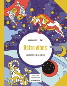 Astro vibes. 100 dessins à colorier - MADEMOISELLE EVE
