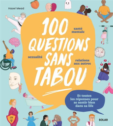 100 questions sans tabou. Et toutes les réponses pour se sentir bien dans sa life - Mead Hazel ; Ganancia Nelly