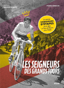 Les seigneurs des grands tours - Ammiche Pierre ; Démare Arnaud