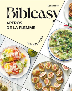 Bibleasy. Apéros de la flemme. 150 recettes - Nieto Dorian