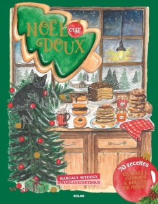 Noël, c'est doux. Cannelle, cookies et boules de neige ! - Seydoux Margaux ; Constantini Delphine ; Lalbaltry