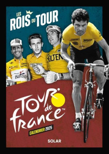 Calendrier du Tour de France. Les rois du Tour, Edition 2025 - COLLECTIF