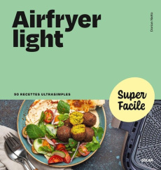 Airfryer light. 90 recettes ultrasimples - Nieto Dorian