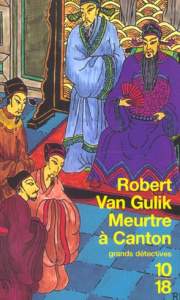 Meurtre à Canton. Les dernières enquêtes du juge Ti - Gulik Robert van