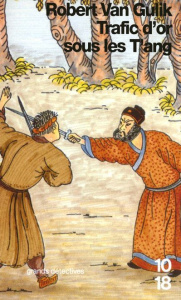 Trafic d'or sous les T'ang. Les débuts du juge Ti - Gulik Robert van ; Guerbet Roger