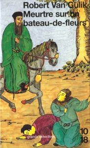 Meurtre sur un bateau-de-fleurs. Les nouvelles enquêtes du juge Ti - Gulik Robert van ; Guerbet Roger
