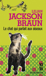 Le chat qui parlait aux oiseaux - Jackson Braun Lilian
