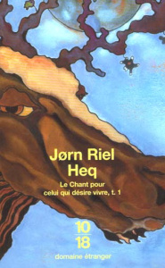 Le chant pour celui qui désire vivre Tome 1 : Heq - Riel Jørn