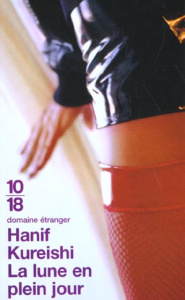La lune en plein jour - Kureishi Hanif