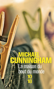 La maison du bout du monde - Cunningham Michael