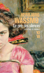 L'héritage de Karna Tome 2 : Le pire des silences - Wassmo Herbjorg ; Hinsch Luce