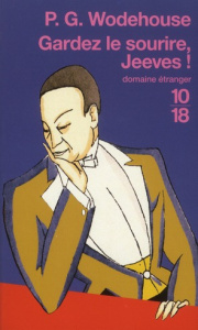 Gardez le sourire, Jeeves ! - Wodehouse Pelham Grenville