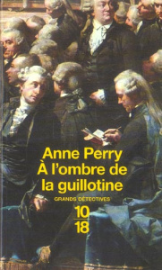 A l'ombre de la guillotine - Perry Anne ; Moreau Eric