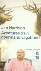 Aventures d'un gourmand vagabond. Le cuit et le cru - Harrison Jim