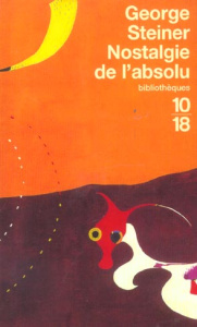 Nostalgie de l'absolu - Steiner George ; Dauzat Pierre-Emmanuel