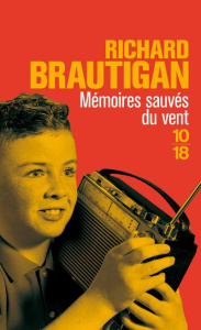 Mémoires sauvés du vent - Brautigan Richard ; Chénetier Marc