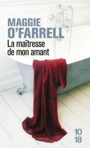 La maîtresse de mon amant - O'Farrell Maggie ; Valencia Michèle