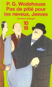 Pas de pitié pour les neveux, Jeeves - Wodehouse Pelham Grenville