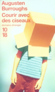Courir avec des ciseaux - Burroughs Augusten ; Barbaste Christine