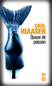 Queue de poisson - Hiaasen Carl ; Sarda Yves