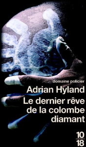 Le dernier rêve de la colombe diamant - Hyland Adrian ; Fauquemberg David