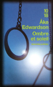 Ombre et soleil. Une enquête du commissaire Winter - Edwardson Ake ; Gibson Anna