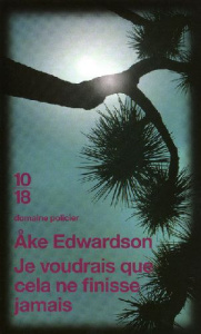 Je voudrais que cela ne finisse jamais - Edwardson Ake ; Bouquet Philippe