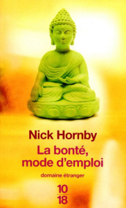 La bonté, mode d'emploi - Hornby Nick ; Chapman Isabelle