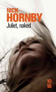 Juliet, Naked - Hornby Nick ; Barbaste Christine